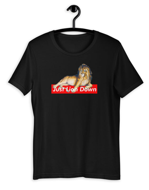 Just Lion Down Unisex T-Shirt